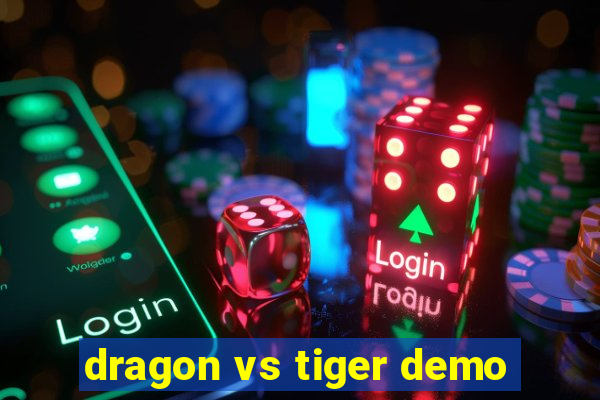 dragon vs tiger demo